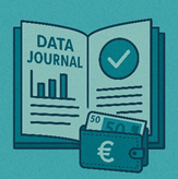 Eine quadratische Grafik in blau-grün, die ein aufgeschlagenes Heft zeigt. Auf der linken Seite steht "Data Journal" über einem Säulendiagramm, rechts ist ein grüner Haken im Kreis abgebildet. Vor dem Heft liegt eine Geldbörse mit einem Euro-Zeichen, aus der ein 50er Geldschein ragt.